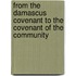 FROM THE DAMASCUS COVENANT TO THE COVENANT OF THE COMMUNITY