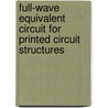 Full-Wave Equivalent Circuit For Printed Circuit Structures door Eng Kee Chua