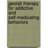 Gestalt Therapy For Addictive And Self-Medicating Behaviors door Dr Philip Brownell