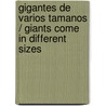Gigantes de varios tamanos / Giants Come in Different Sizes by Jolly Roger Bradfield