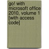 Go! With Microsoft Office 2010, Volume 1 [With Access Code] door Shelley Gaskin