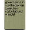 Governance In Stadtregionen Zwischen Stabilität Und Wandel by Sabine Von Löwis