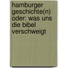 Hamburger Geschichte(n) oder: Was uns die Bibel verschweigt door Hermann Gutmann