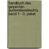 Handbuch des gesamten Außendienstrechts. Band 1 - 3. Paket
