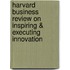 Harvard Business Review On Inspiring & Executing Innovation