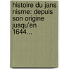 Histoire Du Jans Nisme: Depuis Son Origine Jusqu'En 1644... door Ren Rapin (P. Re)