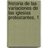 Historia De Las Variaciones De Las Iglesias Protestantes, 1