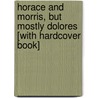 Horace and Morris, But Mostly Dolores [With Hardcover Book] door James Howe