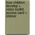 How Children Develop + Video Toolkit Access Card + Iclicker