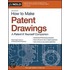 How To Make Patent Drawings: A Patent It Yourself Companion