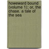 Howeward Bound (Volume 1); Or, The Chase. A Tale Of The Sea door James Fennimore Cooper