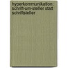 Hyperkommunikation: Schrift-Um-Steller Statt Schriftsteller door Rolf Todesco