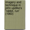 Imagery And Technique In John Updike's 'Rabbit, Run' (1960) door Sirinya Pakditawan