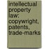 Intellectual Property Law: Copywright, Patents, Trade-Marks