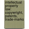 Intellectual Property Law: Copywright, Patents, Trade-Marks door David Vaver