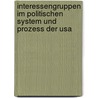 Interessengruppen Im Politischen System Und Prozess Der Usa door Christoph Blieffert