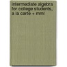 Intermediate Algebra For College Students, A La Carte + Mml door Robert F. Blitzer