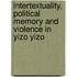 Intertextuality, Political Memory and Violence in Yizo Yizo