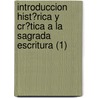 Introduccion Hist?Rica Y Cr?Tica A La Sagrada Escritura (1) by Jean Baptiste Glaire