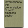 Introduction To The Pronunciation Of North American English door Jøogen Staun