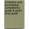 Inventory and Purchasing Competency Guide & Exam Prep Guide door Onbekend