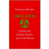 Ireland: A Social And Cultural History, 1922 To The Present door Terence Brown