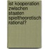 Ist Kooperation Zwischen Staaten Spieltheoretisch Rational?