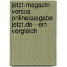 Jetzt-Magazin Versus Onlineausgabe Jetzt.De - Ein Vergleich door Beatrix Deiss