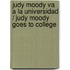 Judy Moody va a la universidad / Judy Moody Goes to College