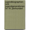 Jugendbiographien Und Jugendgenerationen Im 19. Jahrhundert by Quirin Bauer