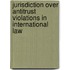 JURISDICTION OVER ANTITRUST VIOLATIONS IN INTERNATIONAL LAW