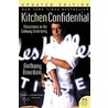 Kitchen Confidential: Adventures In The Culinary Underbelly by Anthony Bourdain