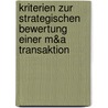 Kriterien Zur Strategischen Bewertung Einer M&A Transaktion by Bastian Kuhl