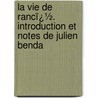 La Vie De Rancï¿½. Introduction Et Notes De Julien Benda door Julien Benda