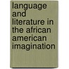 Language And Literature In The African American Imagination door Carol Aisha Blackshire-Belay