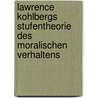 Lawrence Kohlbergs Stufentheorie Des Moralischen Verhaltens door Rene Jochum