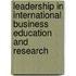 Leadership In International Business Education And Research