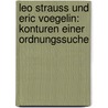 Leo Strauss Und Eric Voegelin: Konturen Einer Ordnungssuche by Nina Paulsen