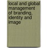 Local And Global Management Of Branding, Identity And Image door Felix Zimmermann