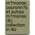 M?Moires Couronn?S Et Autres M?Moires (8); Collection In-8O