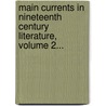 Main Currents In Nineteenth Century Literature, Volume 2... door Mary Morison