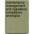 Maintenance Management And Regulatory Compliance Strategies