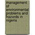 Management Of Environmental Problems And Hazards In Nigeria
