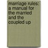 Marriage Rules: A Manual For The Married And The Coupled Up