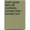 Marti Guixe Libre De Contexte / Context-Free / Kontext-Frei by Marti Guixe