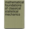 Mathematical Foundations Of Classical Statistical Mechanics door V.I. Gerasimenko