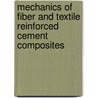 Mechanics Of Fiber And Textile Reinforced Cement Composites door Barzin Mobasher