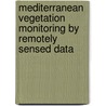 Mediterranean Vegetation Monitoring By Remotely Sensed Data door Ludovica Giordano