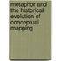 Metaphor And The Historical Evolution Of Conceptual Mapping