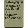 Metonymy In Language - Traditional And Cognitive Approaches door Hanno Frey